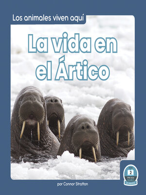 cover image of La vida en el Ártico (Life in the Arctic)